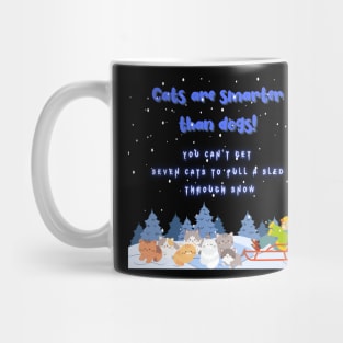 Seven Cats and a Sled: Proof That Cats are Smarter Than Dogs Mug